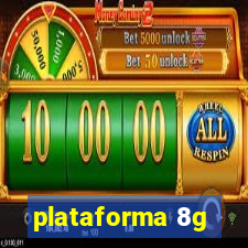 plataforma 8g